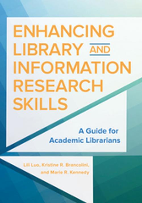 Cover of the book Enhancing Library and Information Research Skills: A Guide for Academic Librarians by Lili Luo, Kristine R. Brancolini, Marie R. Kennedy, ABC-CLIO