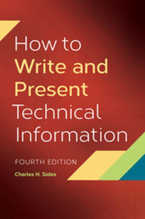 Cover of the book How To Write and Present Technical Information, 4th Edition by Charles H. Sides, ABC-CLIO