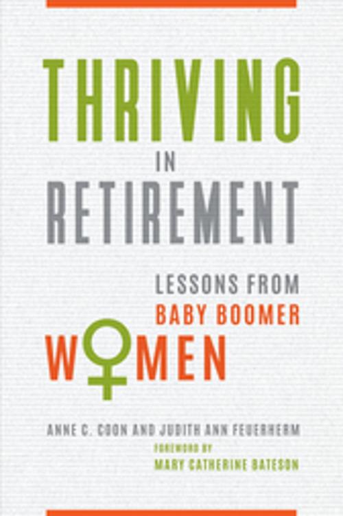 Cover of the book Thriving in Retirement: Lessons from Baby Boomer Women by Anne C. Coon Ph.D., Judith Ann Feuerherm, ABC-CLIO