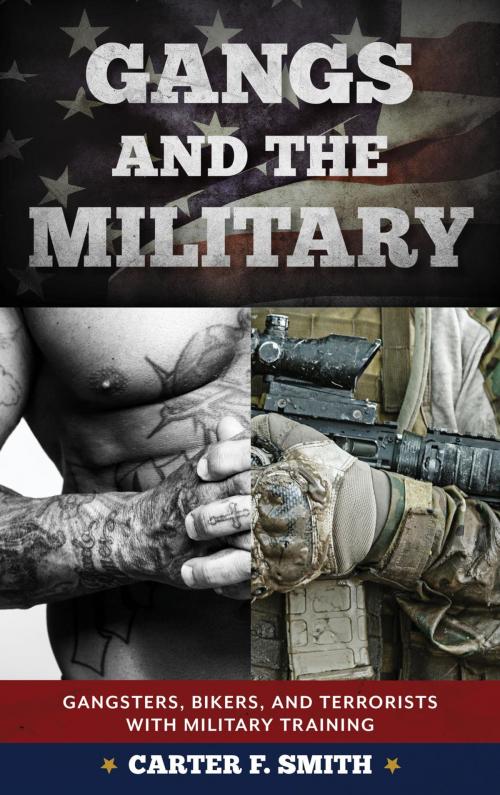 Cover of the book Gangs and the Military by Carter F. Smith, Rowman & Littlefield Publishers