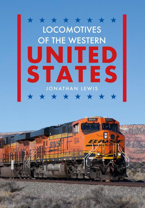 Cover of the book Locomotives of the Western United States by Jonathan Lewis, Amberley Publishing
