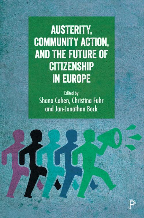 Cover of the book Austerity, community action, and the future of citizenship by , Policy Press