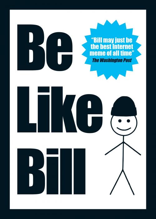 Cover of the book Be Like Bill by Eugeniu Croitoru, Debabrata Nath, Andrews McMeel Publishing