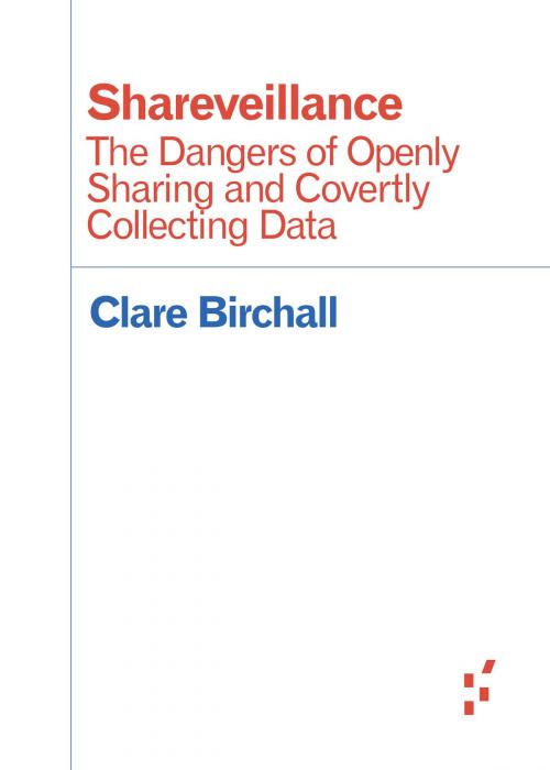 Cover of the book Shareveillance by Clare Birchall, University of Minnesota Press