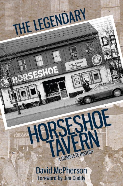 Cover of the book The Legendary Horseshoe Tavern by David McPherson, Dundurn