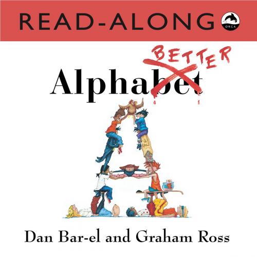 Cover of the book Alphabetter Read-Along by Dan Bar-el, Orca Book Publishers