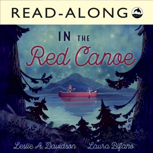 Cover of the book In the Red Canoe Read-Along by Leslie A. Davidson, Orca Book Publishers