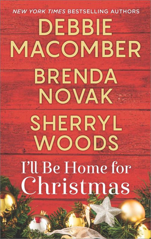 Cover of the book I'll Be Home for Christmas by Debbie Macomber, Brenda Novak, Sherryl Woods, MIRA Books
