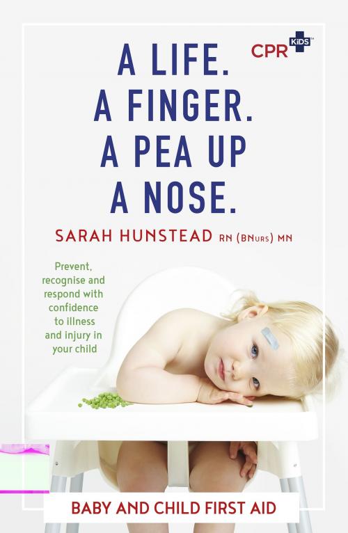 Cover of the book A Life. A Finger. A Pea Up a Nose by Sarah Hunstead, HarperCollins