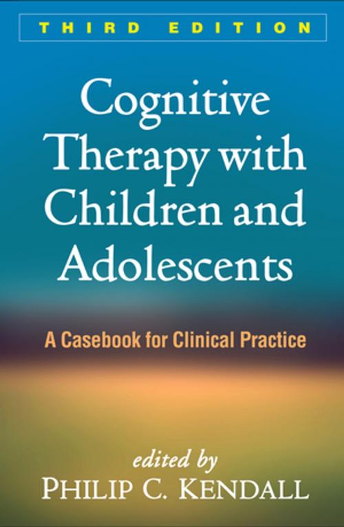 Cover of the book Cognitive Therapy with Children and Adolescents, Third Edition by , Guilford Publications