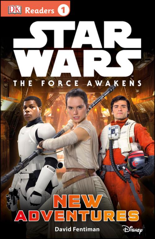 Cover of the book DK Readers L1: Star Wars: The Force Awakens: New Adventures by David Fentiman, DK Publishing