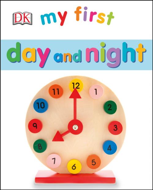 Cover of the book My First Day and Night by DK, DK Publishing