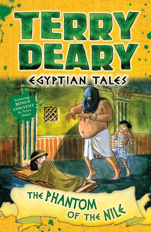 Cover of the book Egyptian Tales: The Phantom of the Nile by Terry Deary, Bloomsbury Publishing