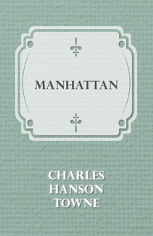 Cover of the book Manhattan by Charles Hanson Towne, Read Books Ltd.