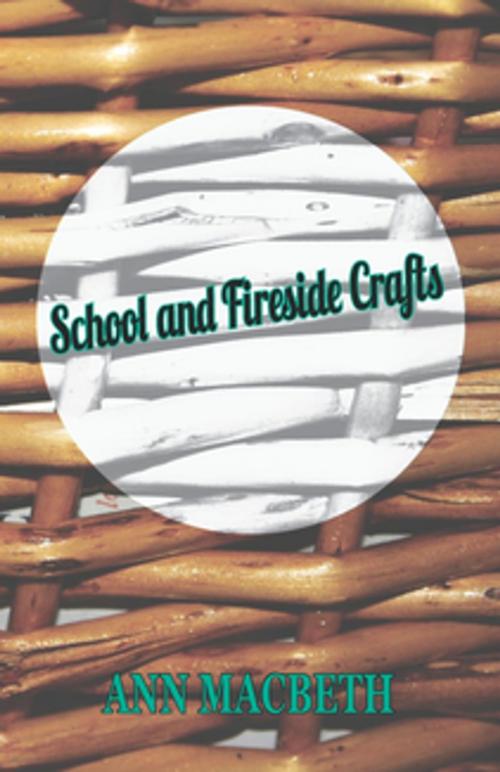 Cover of the book School and Fireside Crafts by Ann Macbeth, Read Books Ltd.