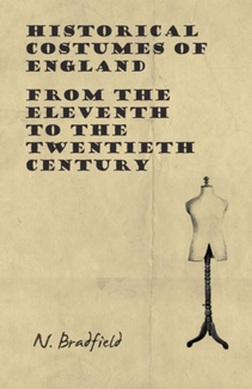 Cover of the book Historical Costumes of England - From the Eleventh to the Twentieth Century by N. Bradfield, Read Books Ltd.