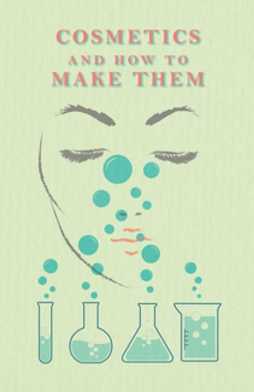 Cover of the book Cosmetics And How To Make Them by R. Bushby, Read Books Ltd.