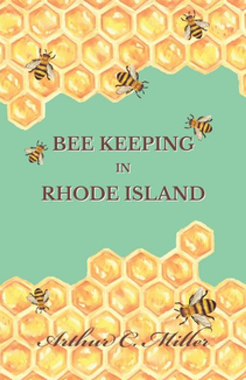 Cover of the book How to Keep Bees Or; Bee Keeping in Rhode Island by Arthur C. Miller, Read Books Ltd.