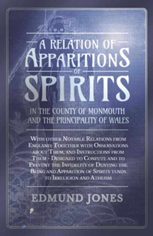Cover of the book A Relation of Apparitions of Spirits in the County of Monmouth and the Principality of Wales by Jones Edmund, Read Books Ltd.