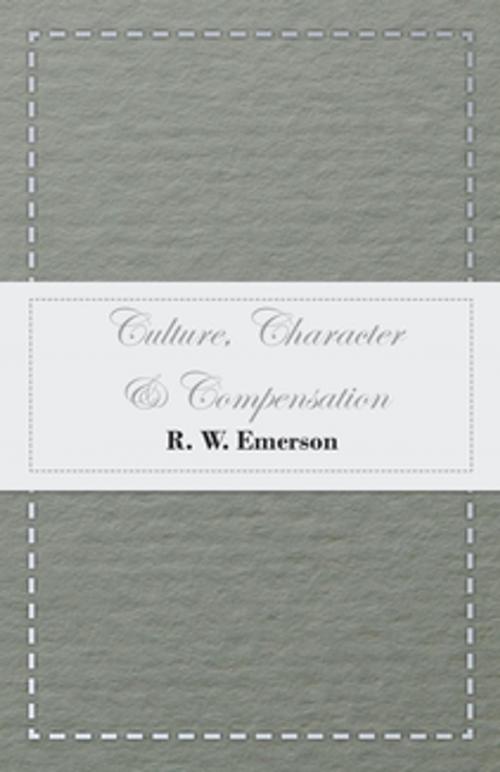 Cover of the book Culture, Character & Compensation by R. W. Emerson, Read Books Ltd.