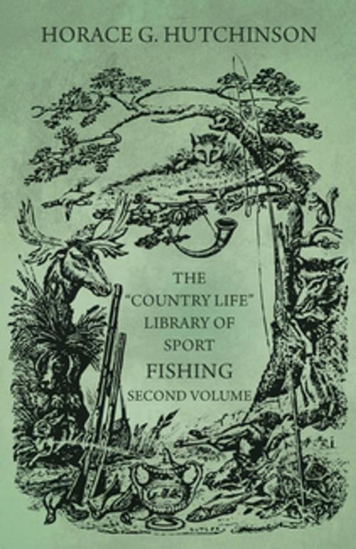 Cover of the book The "Country Life" Library of Sport - Fishing - Second Volume by Horace G. Hutchinson, Read Books Ltd.