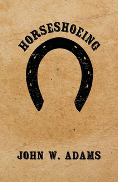 Cover of the book Horseshoeing by John W. Adams, Read Books Ltd.