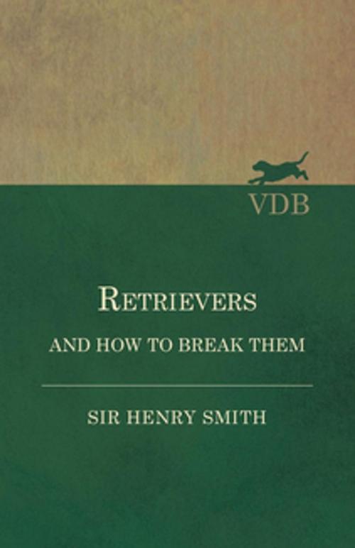 Cover of the book Retrievers and How to Break Them by Henry Smith, Read Books Ltd.