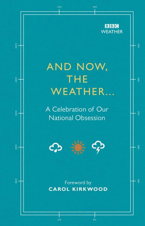 Cover of the book And Now, The Weather... by Alison Maloney, Ebury Publishing