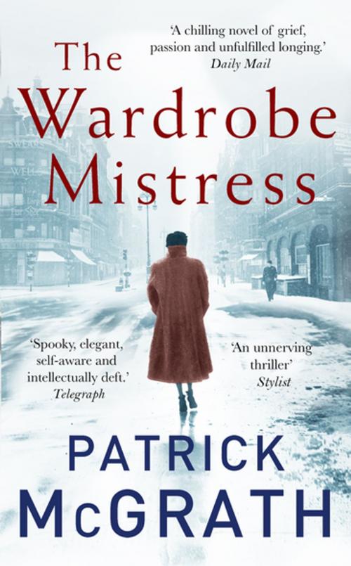 Cover of the book The Wardrobe Mistress by Patrick McGrath, Random House