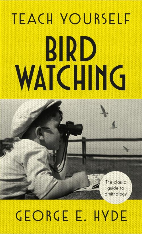 Cover of the book Teach Yourself Bird Watching by GE Hyde, John Murray Press