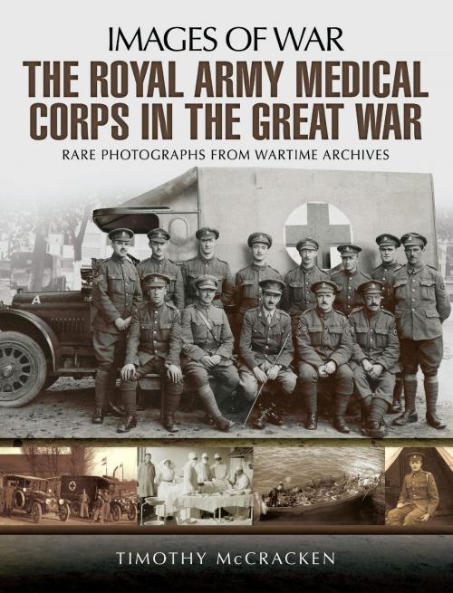 Cover of the book The Royal Army Medical Corps in the Great War by Timothy  McCracken, Pen and Sword
