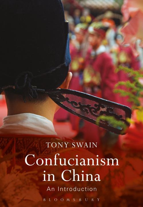 Cover of the book Confucianism in China by Tony Swain, Bloomsbury Publishing