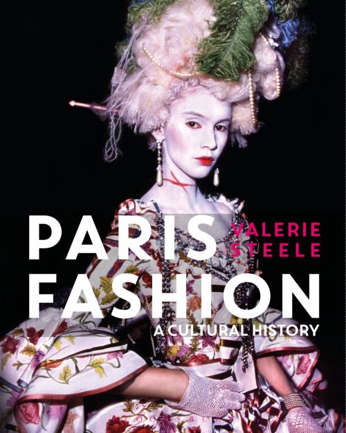 Cover of the book Paris Fashion by Valerie Steele, Bloomsbury Publishing