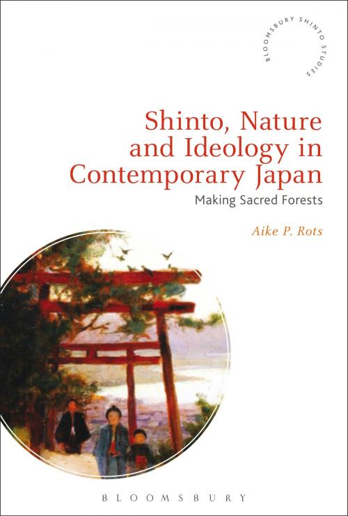 Cover of the book Shinto, Nature and Ideology in Contemporary Japan by Aike P. Rots, Bloomsbury Publishing