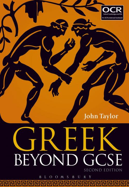 Cover of the book Greek Beyond GCSE by Dr John Taylor, Bloomsbury Publishing