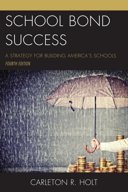 Cover of the book School Bond Success by Carleton R. Holt, Rowman & Littlefield Publishers