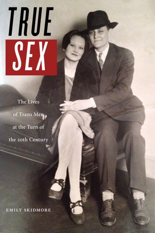 Cover of the book True Sex by Emily Skidmore, NYU Press