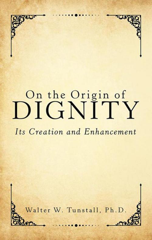 Cover of the book On the Origin of Dignity by Walter W. Tunstall Ph.D., Archway Publishing