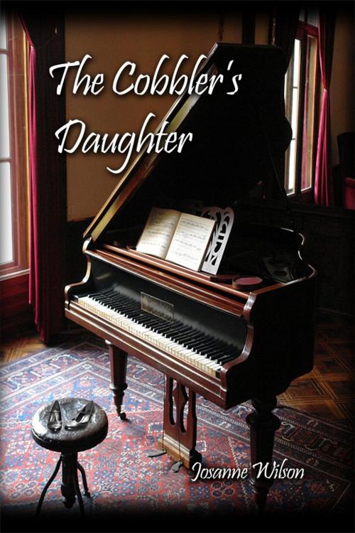 Cover of the book The Cobbler's Daughter by Josanne Wilson, Dorrance Publishing