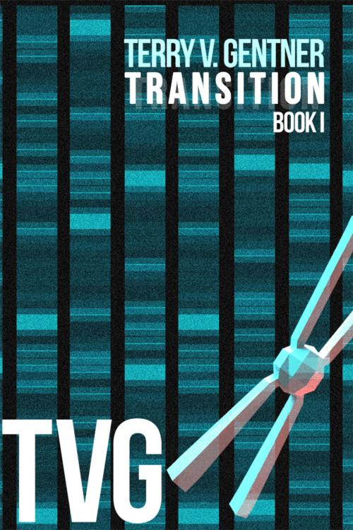 Cover of the book Transition by Terry V. Gentner, Dorrance Publishing