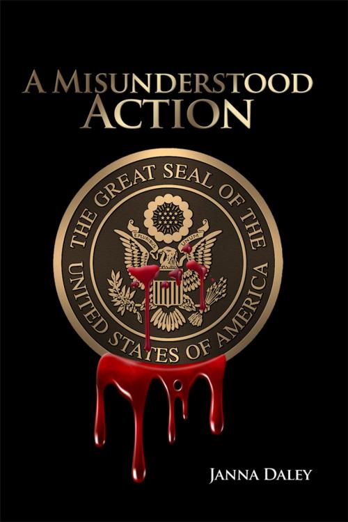 Cover of the book A Misunderstood Action by Janna Daley, Dorrance Publishing