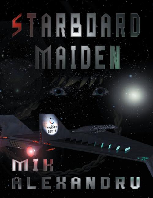 Cover of the book Starboard Maiden by Mik Alexandru, Lulu Publishing Services