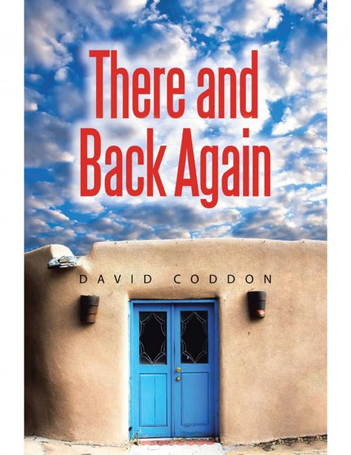 Cover of the book There and Back Again by David Coddon, Lulu Publishing Services