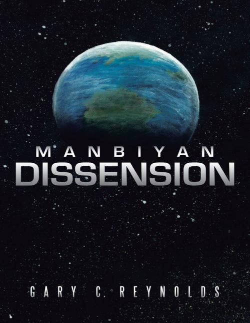 Cover of the book Manbiyan Dissension by Gary C. Reynolds, Lulu Publishing Services