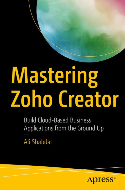 Cover of the book Mastering Zoho Creator by Ali Shabdar, Apress