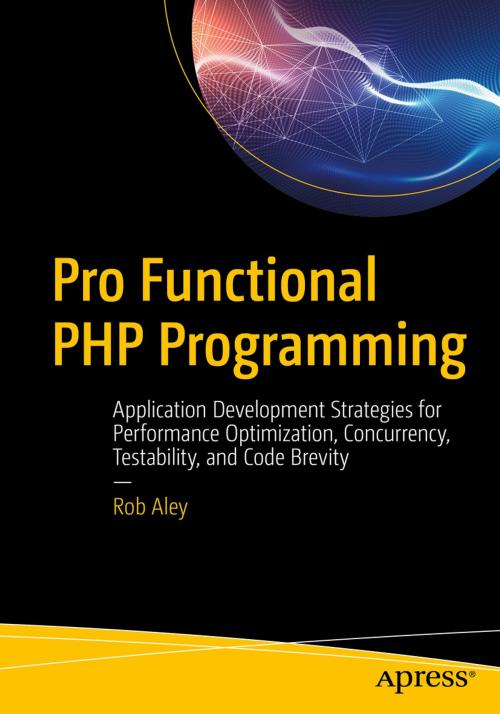 Cover of the book Pro Functional PHP Programming by Rob Aley, Apress