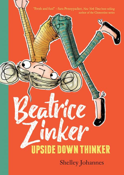 Cover of the book Beatrice Zinker, Upside Down Thinker by Shelley Johannes, Disney Book Group