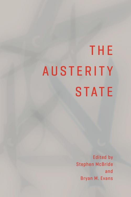 Cover of the book The Austerity State by , University of Toronto Press, Scholarly Publishing Division