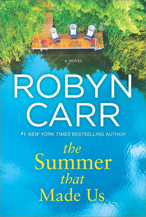 Cover of the book The Summer That Made Us by Robyn Carr, MIRA Books