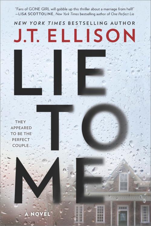 Cover of the book Lie to Me by J.T. Ellison, MIRA Books